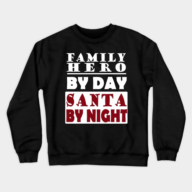 Christmas family hero Santa Claus father dad Crewneck Sweatshirt by FindYourFavouriteDesign